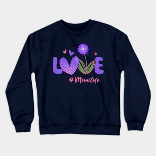 Love Mimi Life Crewneck Sweatshirt